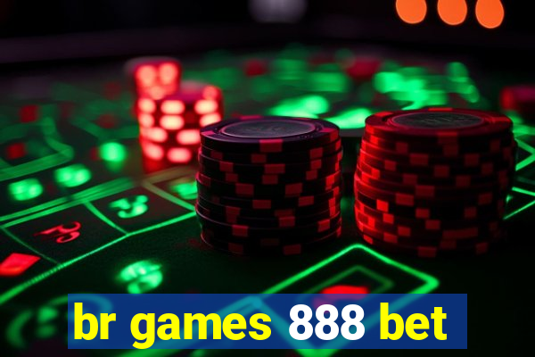 br games 888 bet